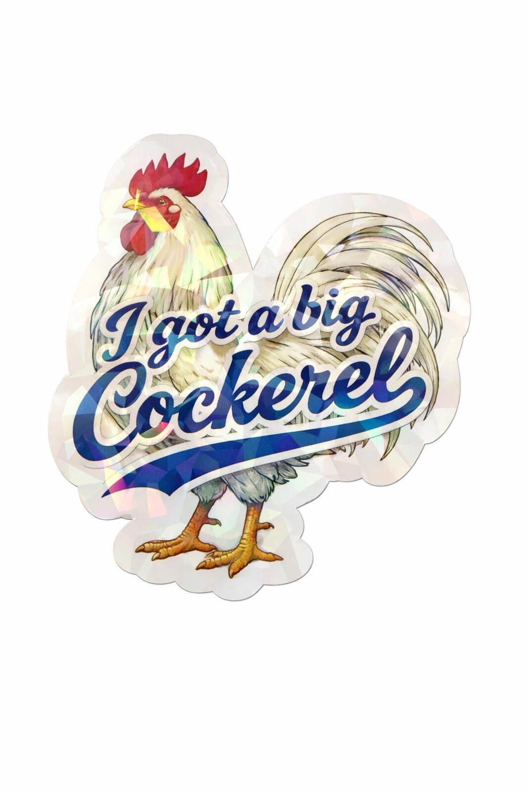 Funny Rooster Holographic Decal – “I Got a Big Cockerel” – product image